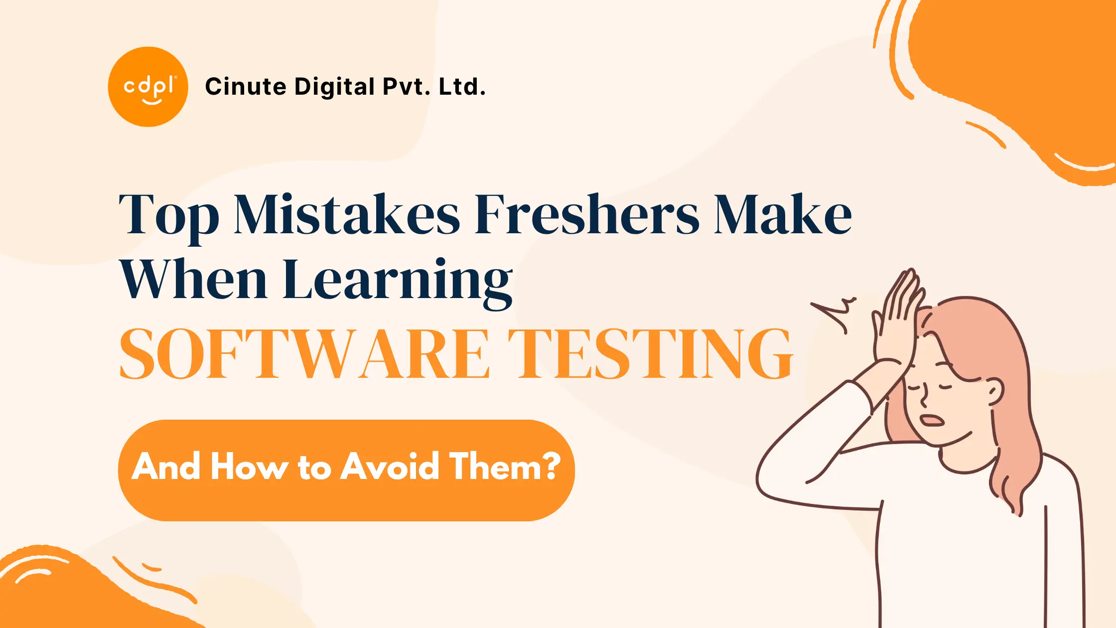 Confused beginner with a palm-on-head gesture depicting common mistakes made by freshers while learning software testing and how to avoid them, featured on Cinute Digital’s blog.